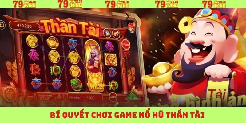 Phương pháp tối ưu để chinh phục nổ hũ Thần Tài