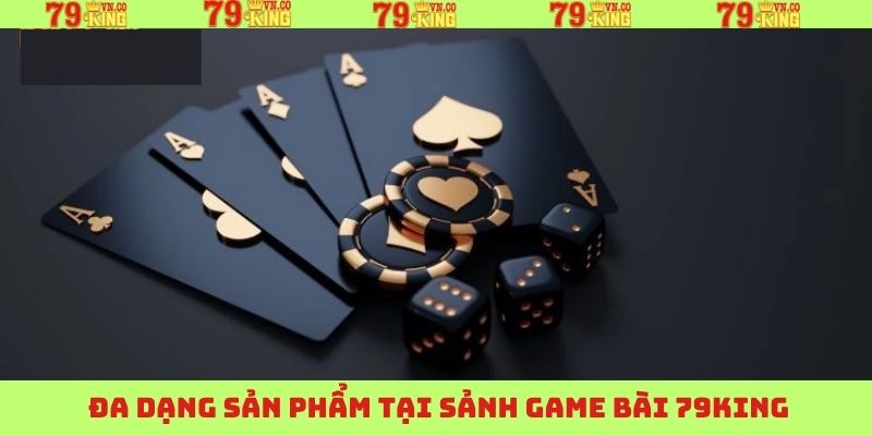 Game bài cực cuốn hút tại 79King