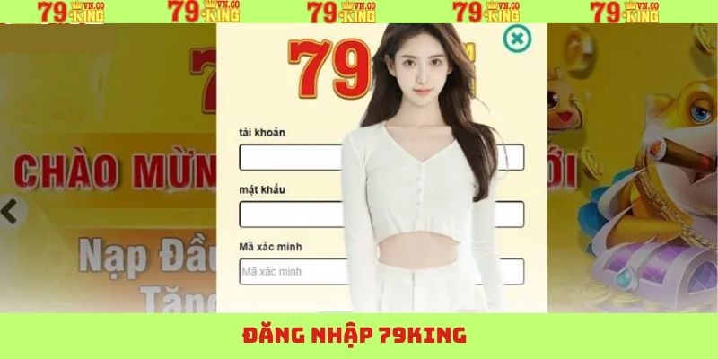 Đăng Nhập 79King - Bắt Đầu Hành Trình Cá Cược Đầy Thú Vị