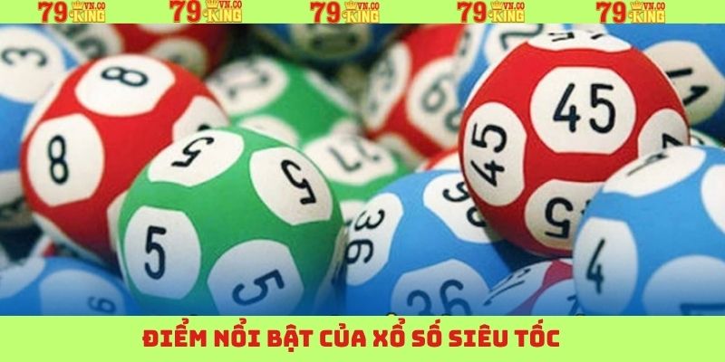 Lý do nên trải nghiệm xổ số siêu tốc tại thương hiệu 