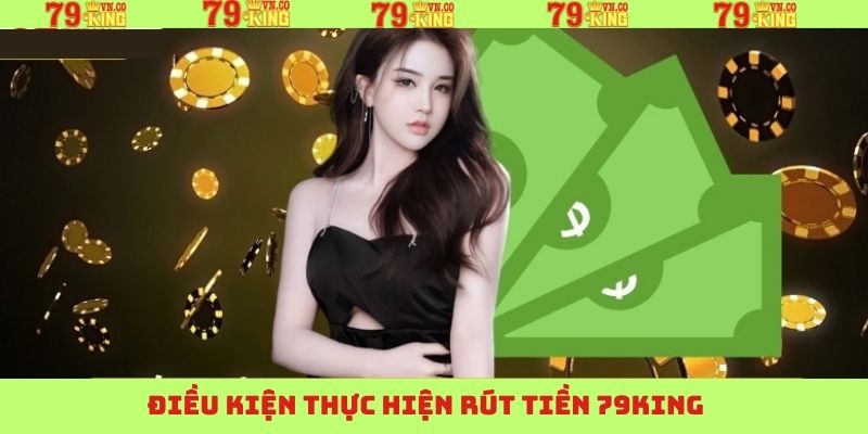 Rút Tiền 79king - Giao Dịch Cơ Bản Trong Cá Cược Online 2 Một số điều kiện quan trọng để giao dịch hiệu quả