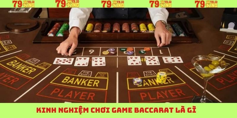 Baccarat Là Gì - Tựa Game Ăn Khách Nhất Tại Casino 79King 4 Những mẹo nhỏ để giành thắng lớn ở Baccarat là gì