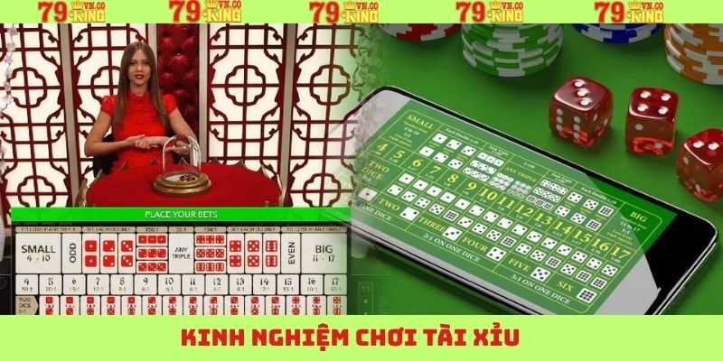 Tài Xỉu - Bí Quyết Tham Gia Mang Về Hiệu Quả Tại 79King 4 Thu thập những kinh nghiệm hay từ cao thủ đi trước