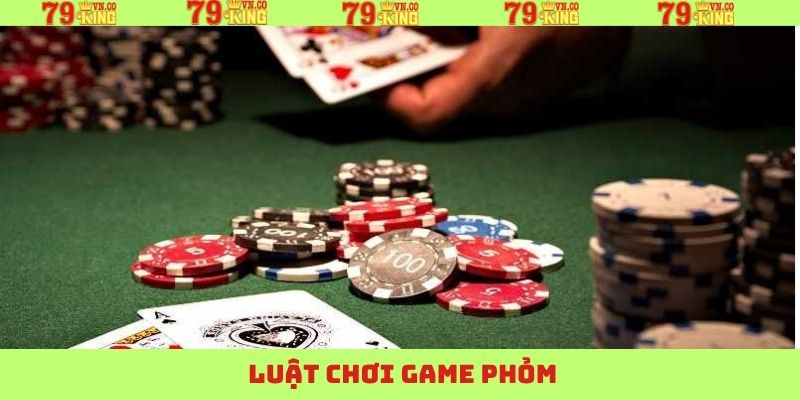 Khám phá chi tiết luật chơi game bài phỏm dễ dàng cho người mới