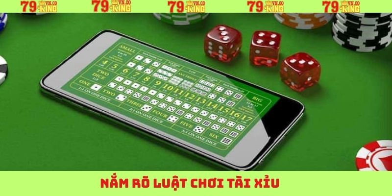Tài Xỉu - Bí Quyết Tham Gia Mang Về Hiệu Quả Tại 79King 3 Luật chơi mà khách hàng cần phải tìm hiểu kỹ