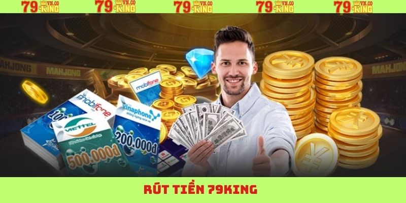 Rút Tiền 79king - Giao Dịch Cơ Bản Trong Cá Cược Online