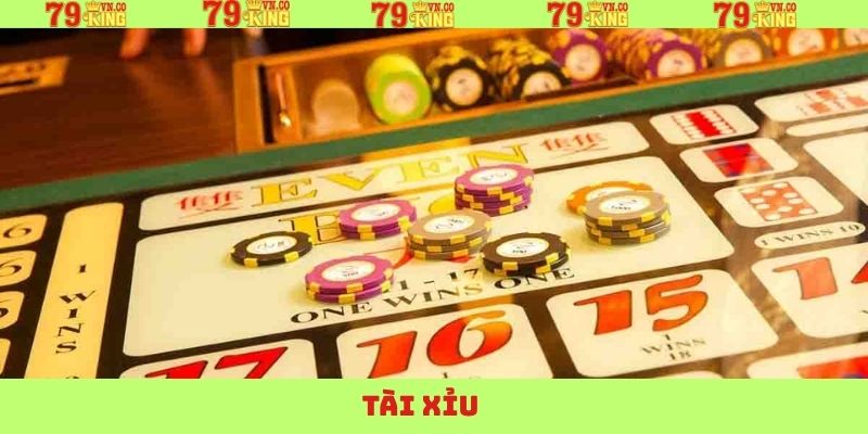 Tài Xỉu - Bí Quyết Tham Gia Mang Về Hiệu Quả Tại 79King
