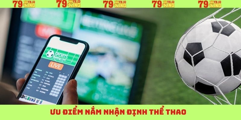 Nhận Định Thể Thao 79King - Bí Quyết Chiến Thắng Cho Hội Viên 3 Lợi ích mà nhận định thể thao đem lại