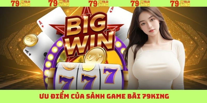Sự phong phú của game bài 79King