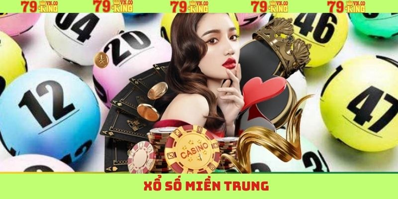 Xổ Số Miền Trung - Cơ Hội Đổi Đời Cho Người Chơi Tại 79King